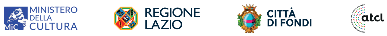 Ministero della Cultura - Regione Lazio - Comune di Fondi - ATCL